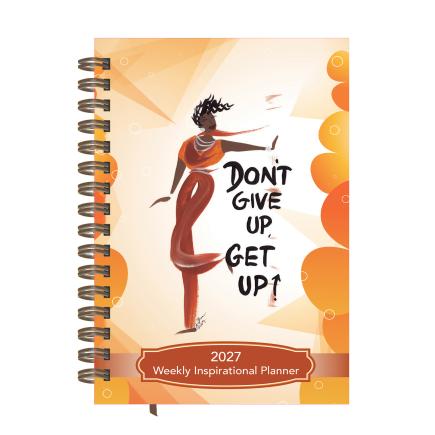 2027 Don't Give Up, Get Up! Inspirational Weekly Planner