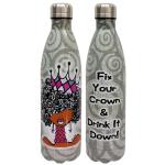 Fix Your Crown & Drink It Down! Large Travel Bottles