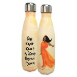 You Can't Keep A Good Sistah Down Stainless Steel Bottle