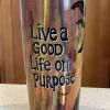 STT_Stainless Steel Tumblers (154) Live A Good Life On Purpose Stainless Steel Travel Tumblers